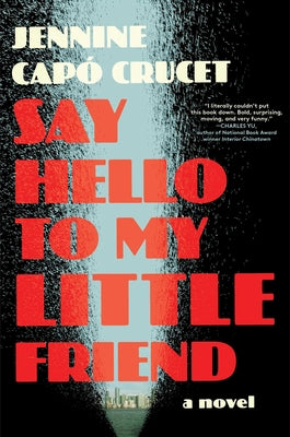 Say Hello to My Little Friend: A Novel (Hardcover)